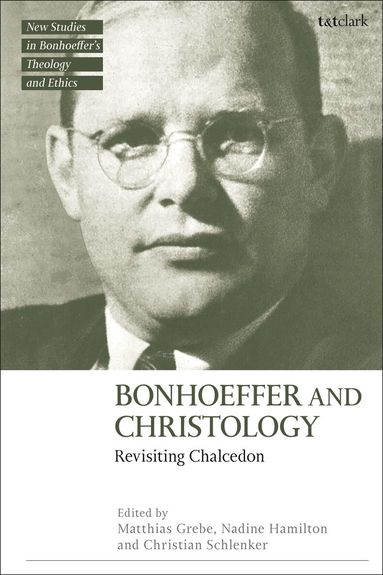 Matthias Grebe, Nadine Hamilton, Christian Schlenker - Bonhoeffer and Christology, Häftad
