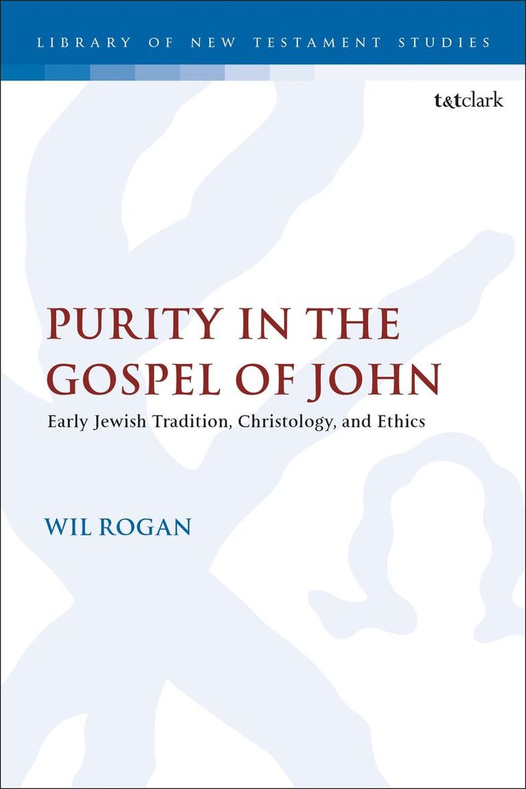 Wil Rogan, Canada) Rogan, Dr. Wil (Carey Theological College - Purity in the Gospel of John, Häftad