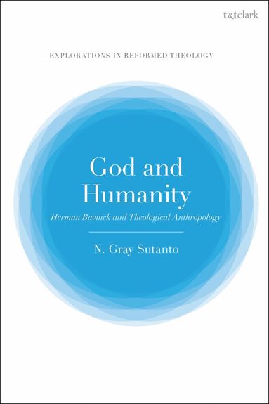 N. Gray Sutanto, Paul T. Nimmo - God and Humanity, Inbunden
