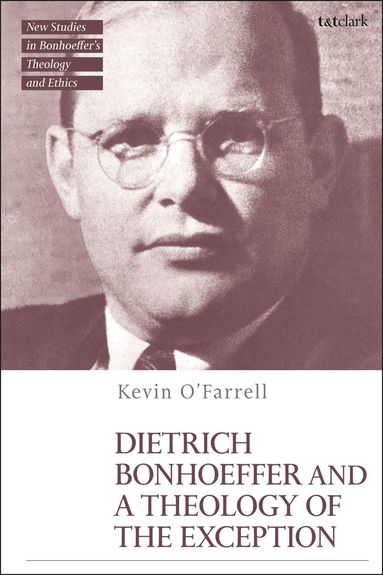 bokomslag Dietrich Bonhoeffer and a Theology of the Exception