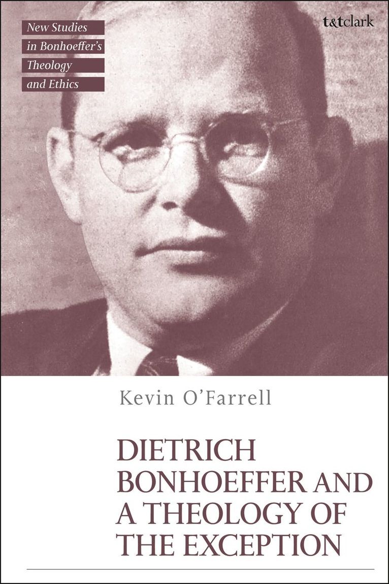 Kevin O’Farrell, USA) O’Farrell, Kevin (Joni and Friends Disability Ministry, Kevin O'Farrell, Jennifer McBride - Dietrich Bonhoeffer and a Theology of the Exception, Häftad