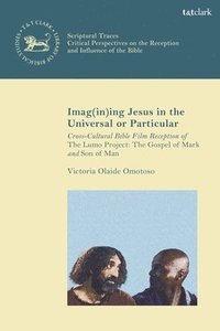 bokomslag Imag(in)ing Jesus in the Universal or Particular