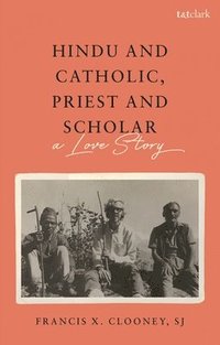 bokomslag Hindu and Catholic, Priest and Scholar