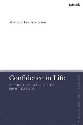 Matthew Lee Anderson, USA) Anderson, Matthew Lee (Baylor University, Brian Brock - Confidence in Life, Inbunden