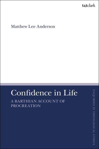 Matthew Lee Anderson, Brian Brock - Confidence in Life, Häftad