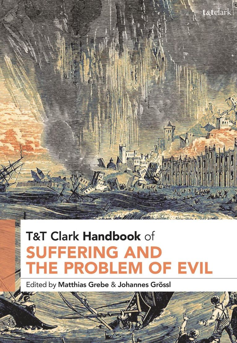 Matthias Grebe, Johannes Grössl, Revd Dr Matthias Grebe, Germany) Grossl, Dr Johannes (University of Wurzburg - T&T Clark Handbook of Suffering and the Problem of Evil, Häftad