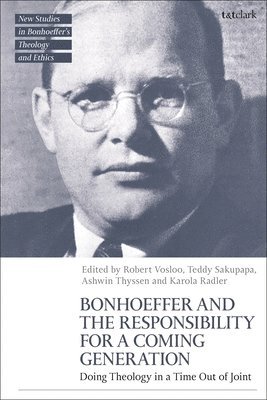 bokomslag Bonhoeffer and the Responsibility for a Coming Generation