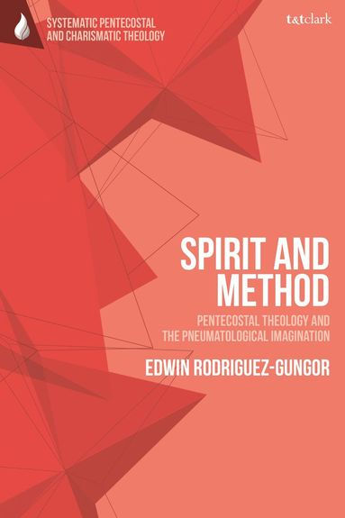 Edwin Rodriguez-Gungor, Wolfgang Vondey - Spirit and Method, Inbunden