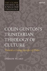 bokomslag Colin Guntons Trinitarian Theology of Culture