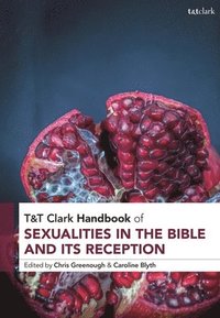 bokomslag T&T Clark Handbook of Sexualities in the Bible and its Reception