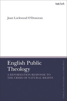 English Public Theology: A Reformation Response to the Crisis of Natural Rights 1