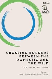 bokomslag Crossing Borders Between the Domestic and the Wild: Space, Fauna, and Flora