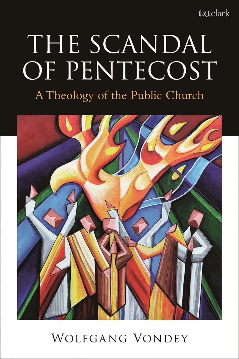 Wolfgang Vondey, UK) Vondey, Professor Wolfgang (University of Birmingham - Scandal of Pentecost, Inbunden