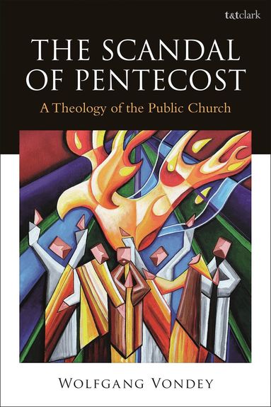 Wolfgang Vondey - Scandal of Pentecost, Häftad