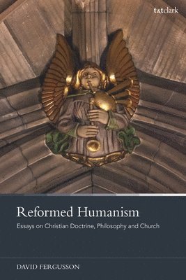 bokomslag Reformed Humanism: Essays on Christian Doctrine, Philosophy, and Church