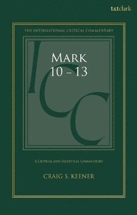 bokomslag Mark 10-13: A Critical and Exegetical Commentary