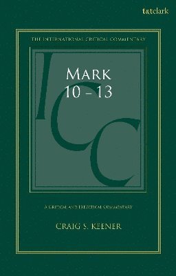Craig S. Keener, Professor Craig S. Keener, Craig S Keener - Mark 10-13, Inbunden
