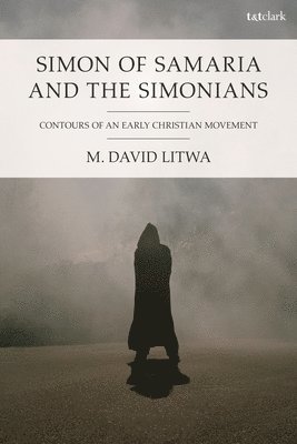 bokomslag Simon of Samaria and the Simonians: Contours of an Early Christian Movement