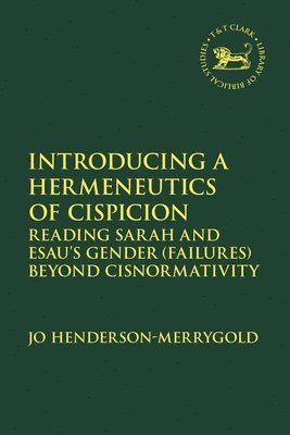 Jo Henderson-Merrygold, UK) Henderson-Merrygold, Dr Jo (Church of England, Laura Quick - Introducing a Hermeneutics of Cispicion, Inbunden