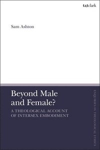 bokomslag Beyond Male and Female?: A Theological Account of Intersex Embodiment