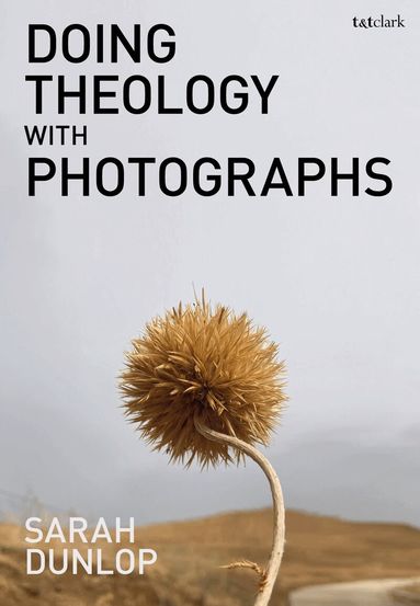Sarah Dunlop - Doing Theology with Photographs, Häftad