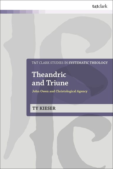 Ty Kieser, Ian a. McFarland - Theandric and Triune, Häftad