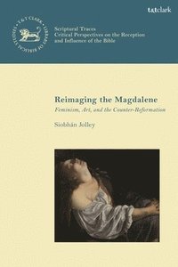 bokomslag Reimaging the Magdalene: Feminism, Art, and the Counter-Reformation