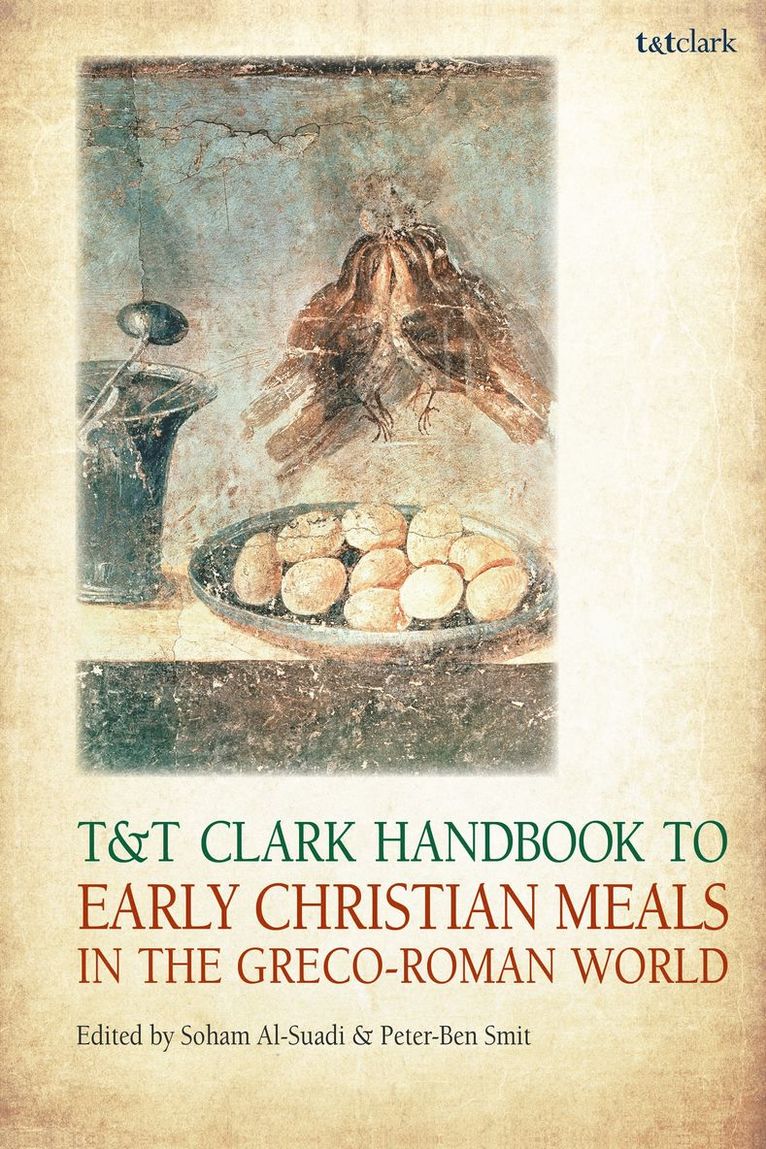 Soham Al-Suadi, Peter-Ben Smit, Germany) Al-Suadi, Dr Soham (University of Rostock, the Netherlands) Smit, Prof.dr.  Peter-Ben  (VU University Amsterdam - T&T Clark Handbook to Early Christian Meals in the Greco-Roman World, Häftad