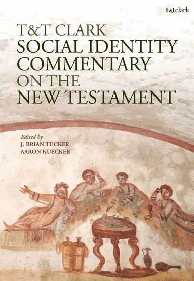 J. Brian Tucker, Aaron Kuecker - T&T Clark Social Identity Commentary on the New Testament, Häftad