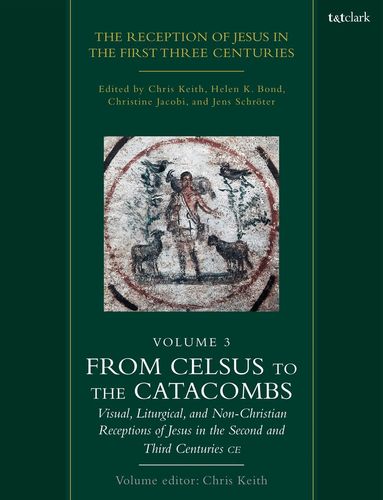 Chris Keith, Helen K. Bond, Christine Jacobi, Jens Schröter - Reception of Jesus in the First Three Centuries: Volume 3, Häftad