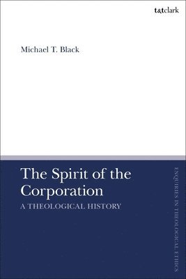 Michael T. Black, Dr Michael T. (Independent Scholar) Black, Michael T Black, Brian Brock, Susan F Parsons - Spirit of the Corporation, Häftad