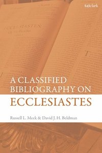 bokomslag A Classified Bibliography on Ecclesiastes