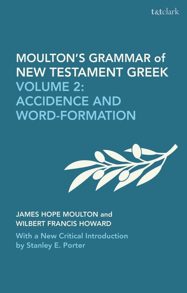 Moulton's Grammar of New Testament Greek: New Edition 1