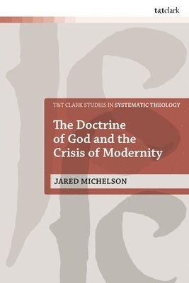 bokomslag The Doctrine of God and the Crisis of Modernity