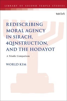 bokomslag Redescribing Moral Agency in Sirach, 4QInstruction, and the Hodayot