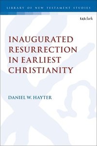 bokomslag Inaugurated Resurrection in Earliest Christianity