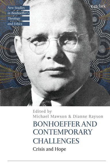 Michael Mawson, Dianne Rayson - Bonhoeffer and Contemporary Challenges, Inbunden