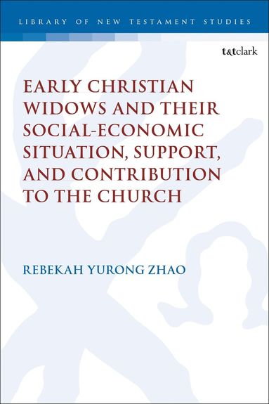 bokomslag Early Christian Widows and their Social-economic Situation  Support  and Contribution to the Church