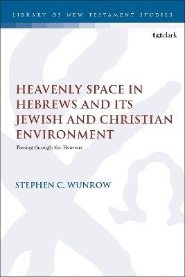 bokomslag Heavenly Space in Hebrews and Its Jewish and Christian Environment