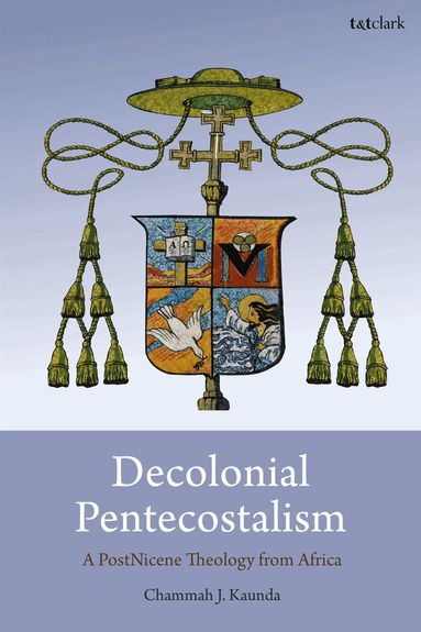 Chammah J. Kaunda - Decolonial Pentecostalism, Inbunden