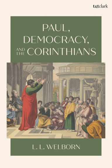L. L. Welborn - Paul, Democracy, and the Corinthians, Häftad