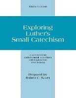 Robert Sauer - Exploring Luther's Small Catechism, Häftad