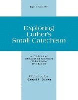 Exploring Luther's Small Catechism 1