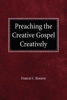bokomslag Preaching the Creative Gospel Creatively