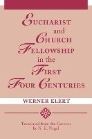 bokomslag Eucharist & Church Fellowship In The First Four Centuries