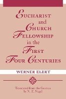 bokomslag Eucharist & Church Fellowship in the First Four Centuries