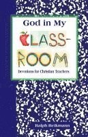 Ralph Beikmann - God in My Classroom, Häftad