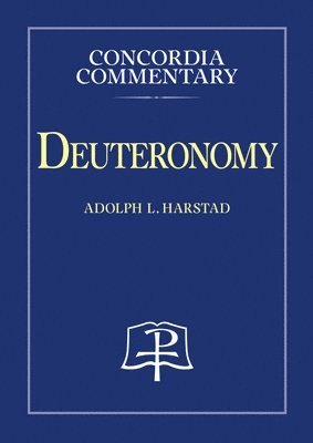 Deuteronomy - Concordia Commentary 1