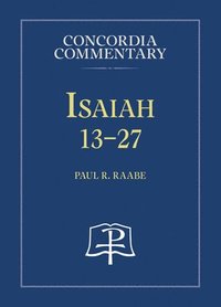 bokomslag Isaiah 13-27 - Concordia Commentary