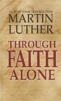 Mott Fra Luther, Luther - Through Faith Alone, Inbunden